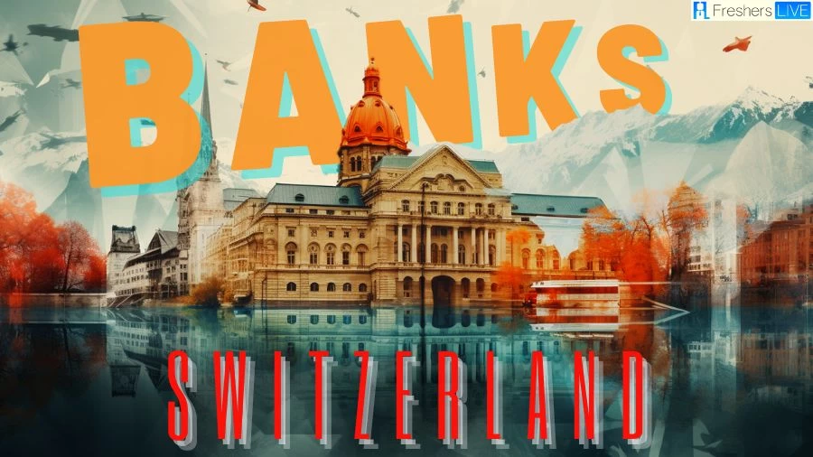 Best Banks in Switzerland - Top10 Financial Giants