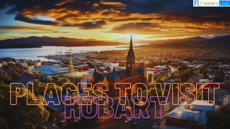 Best Places to Visit in Hobart - Top 10 Enchanting Places