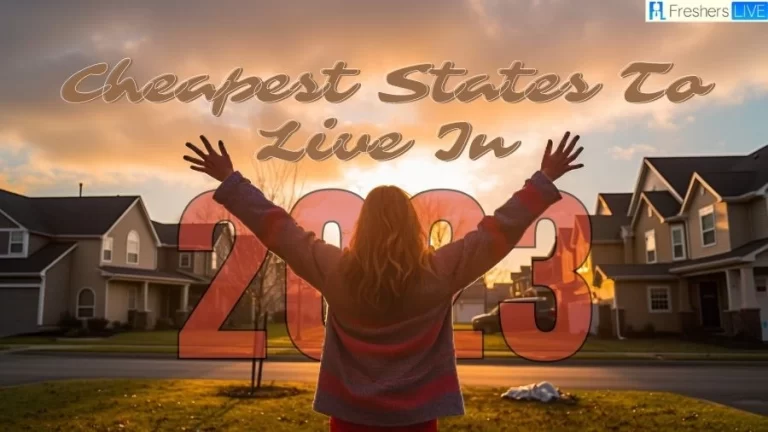 Cheapest States to Live in for 2023 - Navigating the Landscape