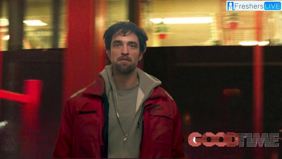 Good Time Ending Explained, Cast, Plot and More