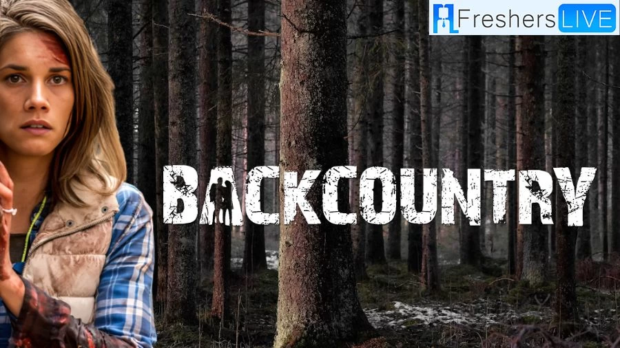 Is Backcountry True Story? Backcountry, Cast, Plot, Review, and Trailer