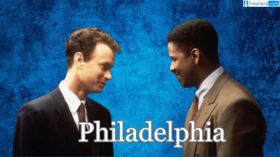 Is Philadelphia Based On A True Story? Philadelphia Film, Cast, Plot, And More
