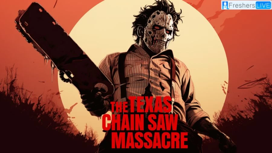 Is Texas Chainsaw Massacre Crossplay? Texas Chainsaw Massacre Gameplay