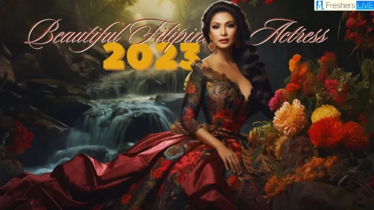 Most Beautiful Filipino Actress 2023 - Top 10 Mesmerizing Women