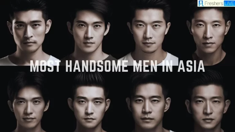 Most Handsome Men in Asia 2023 - Top 10  Dashing Heart Throbs
