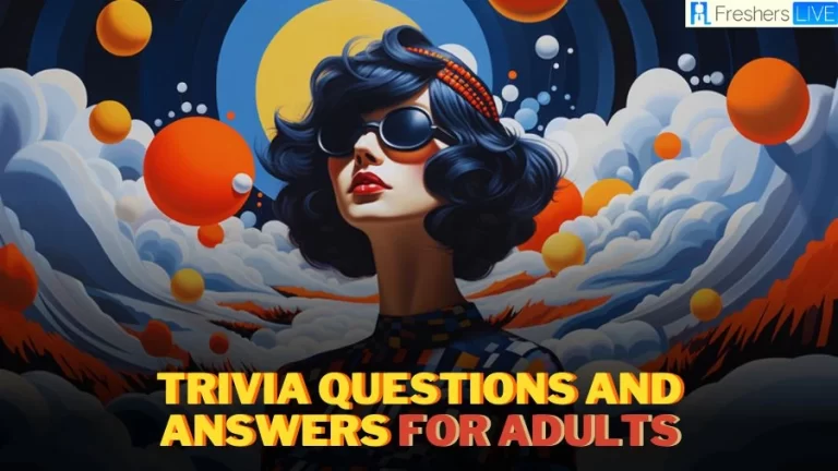 Trivia Questions and Answers for Adults - Top 10 Mind Teasers