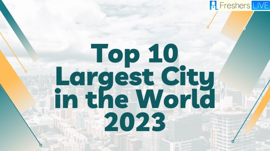 Largest Cities in the World - Top 10 Ranked