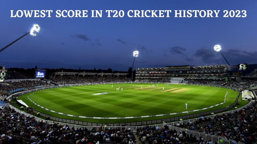 Lowest Score in T20 Cricket History - Top 10 Ranked 2023