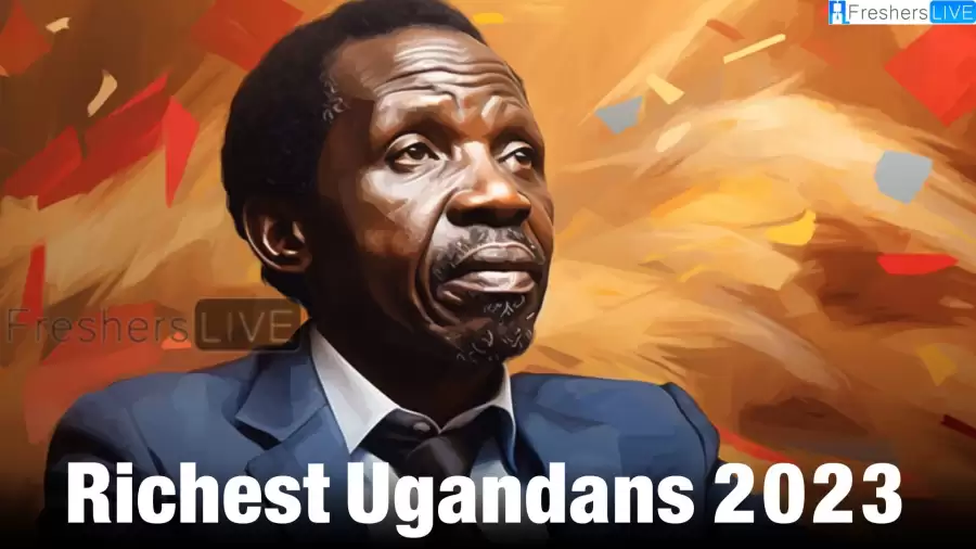 Richest Ugandans 2023 - Top 10 Wealthiest Titans
