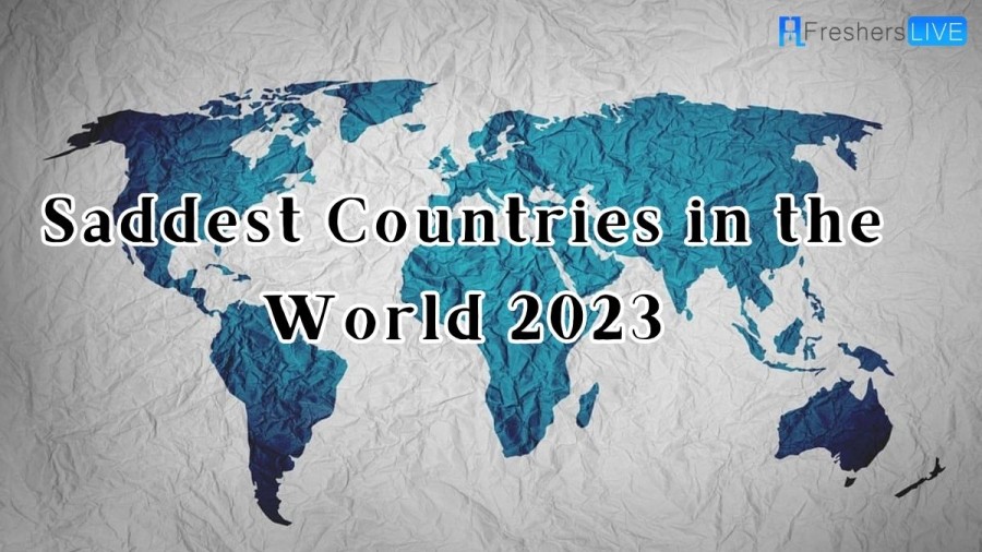 Saddest Countries in the World 2023 - Updated List Top 10