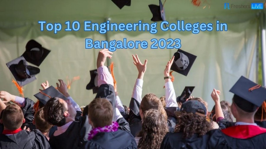 Top 10 Engineering Colleges in Bangalore 2023 - Ranked