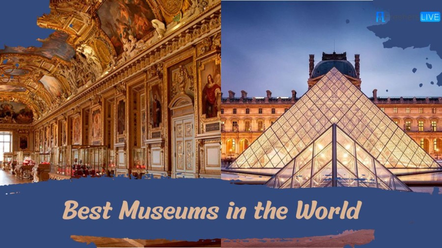 What is the Best Museum in the World? Get Surprised here