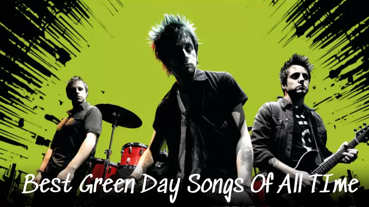 Best Green Day Songs of All Time - Top 10 Timeless Anthems