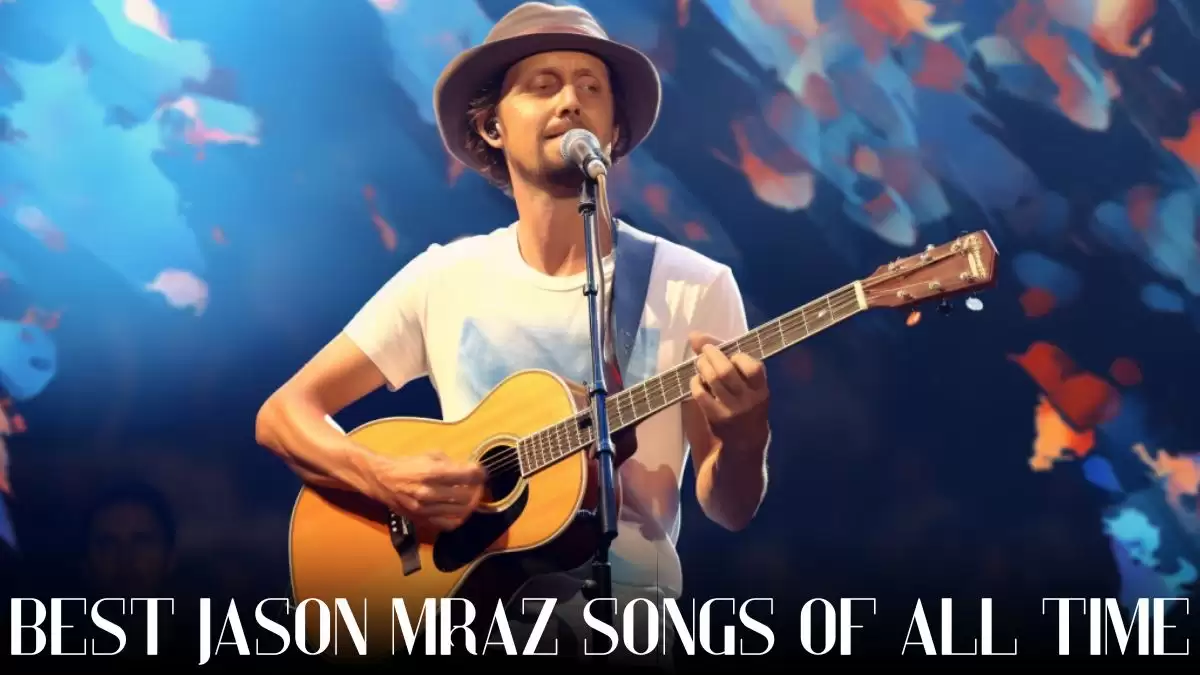 Best Jason Mraz Songs of All Time - Top 10 Soothing Melodies
