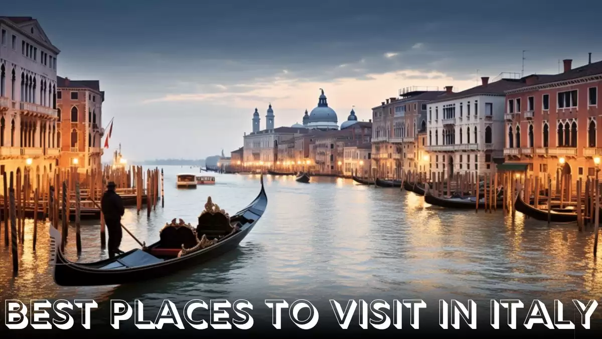 Best Places to Visit in Italy - Top 10 Hidden Treasures