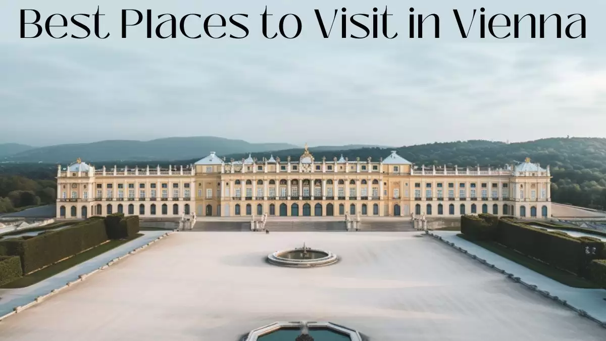 Best Places to Visit in Vienna - Top 10 Unmissable Attractions