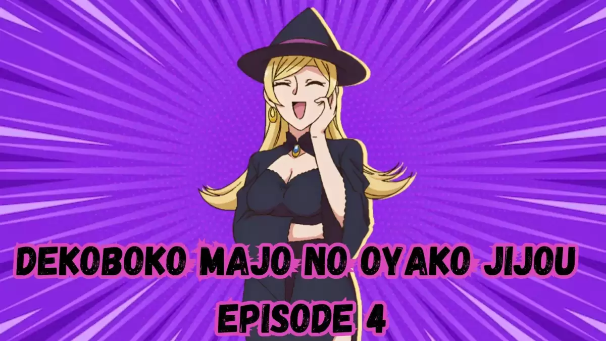 Dekoboko Majo no Oyako Jijou Episode 4 Release Date, Spoilers, Recap, and More