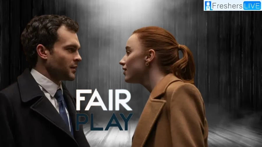 Fair Play Movie Ending Explained, Plot, Cast, Review, Trailer, Where to Watch and more