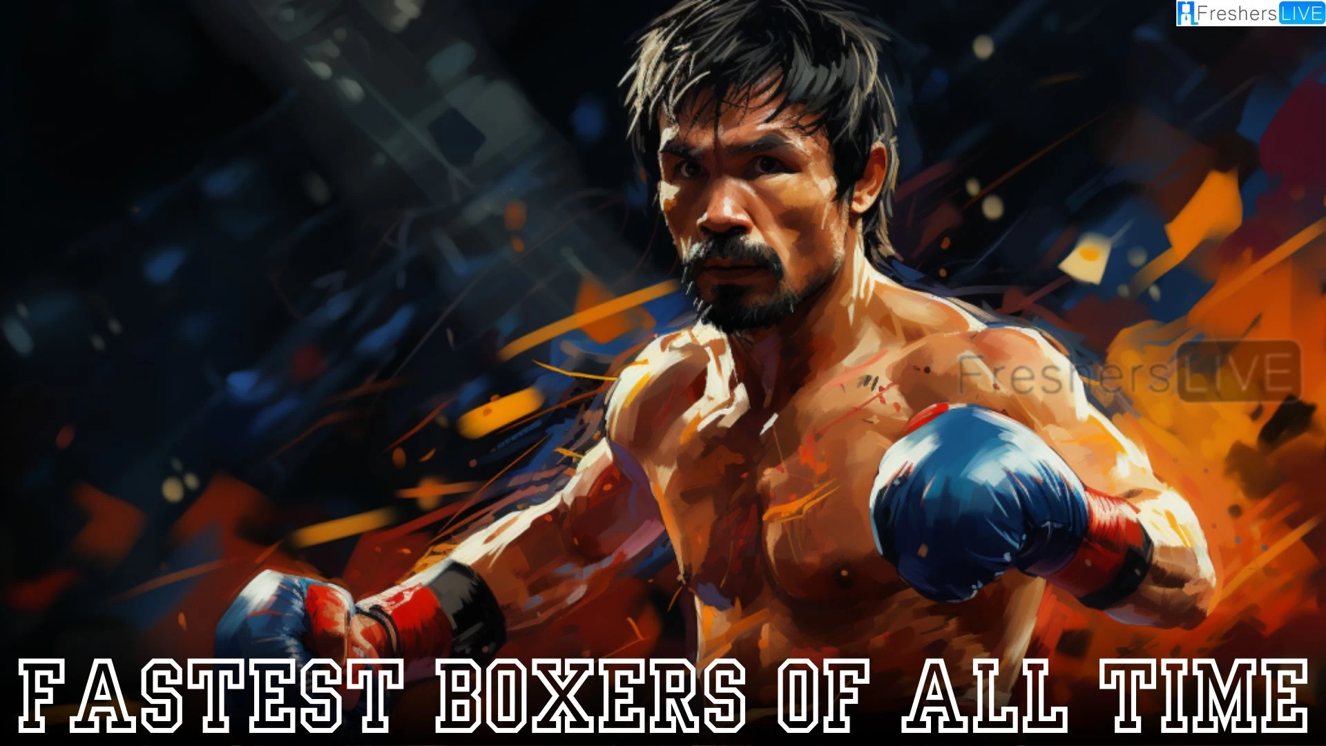 Fastest Boxers of All Time - Top 10 Masters of the Boxing Blitz