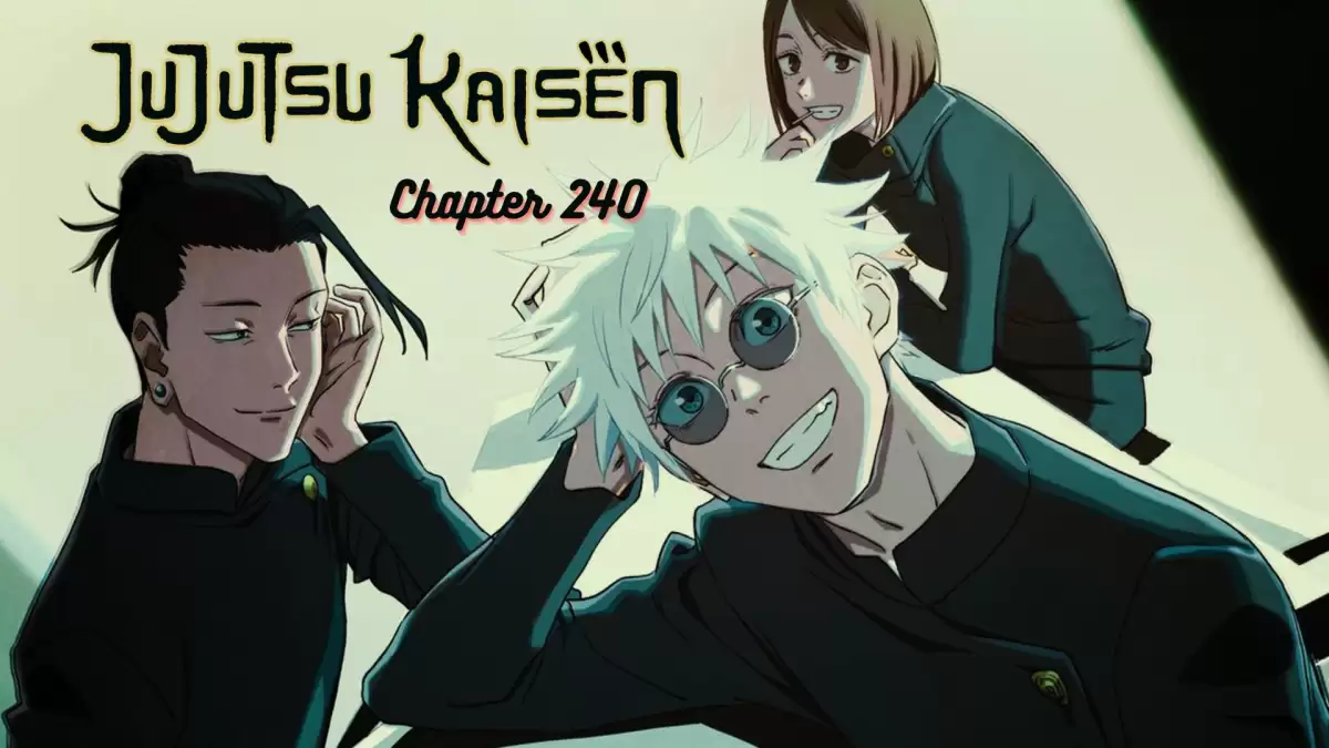 Jujutsu Kaisen Chapter 240 Release Date, Spoiler, Raw Scans, Count Down and More