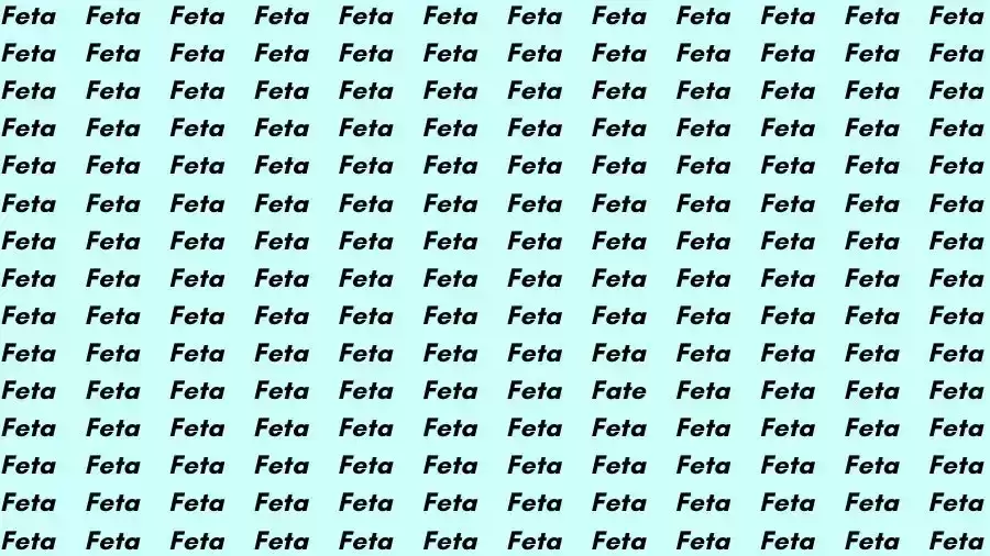 Observation Skills Test: If you have Sharp Eyes find the Word Fate among Feta in 10 Secs