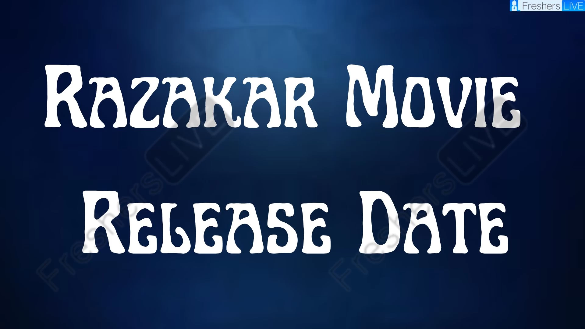 Razakar Movie Release Date and Time 2023, Countdown, Cast, Trailer, and More!