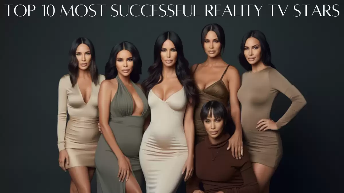 Top 10 Most Successful Reality TV Stars - Know the Inspiring Individuals