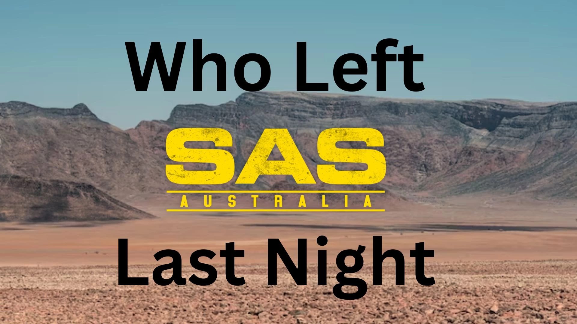 Who Left Sas Australia Last Night? Is Sas Australia on Tonight?