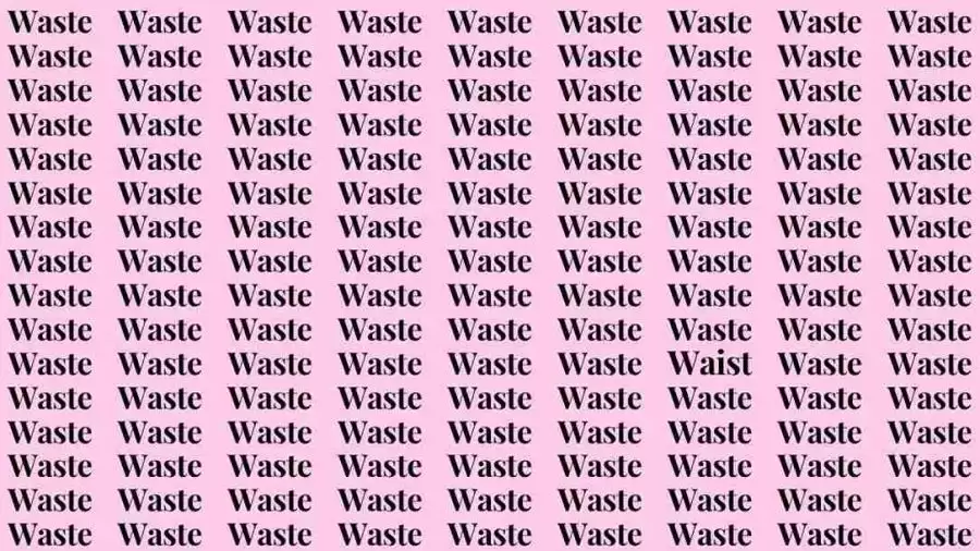 Observation Skill Test: If you have Eagle Eyes find the word Waist among Waste in 12 Secs