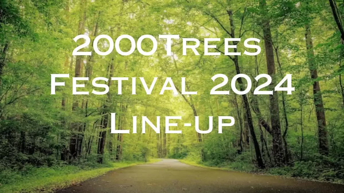 2000trees Festival 2024: Line-Up, How to Get Tickets?
