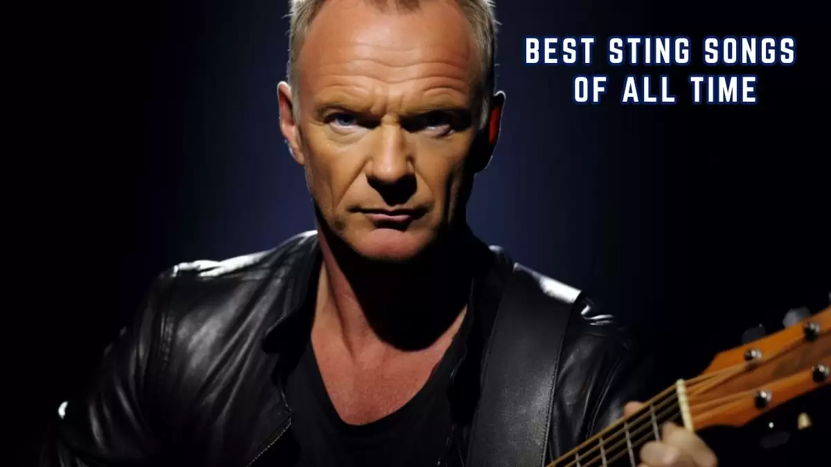 Best Sting Songs of All Time - Top 10 Timeless Melody of Emotions