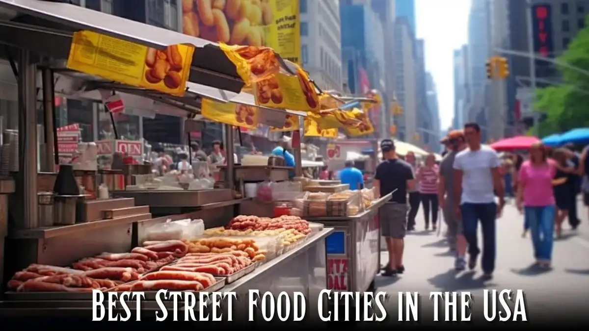 Best Street Food Cities in the USA - Top 10 Culinary Odyssey