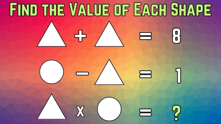 Brain Teaser Logic Puzzle: Can You Solve and Find the Value of Each Shape?