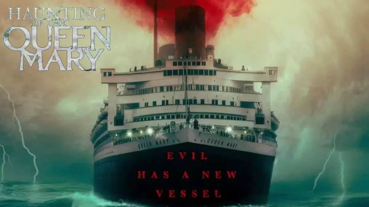 Is Haunting of the Queen Mary Based on True Story? Haunting of the Queen Mary, Plot, Release Date, Cast and Trailer