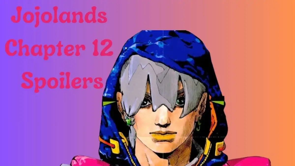 Jojolands Chapter 12 Spoilers, Raw Scan, Release Date, and Where To Read Jojolands Chapter 12?
