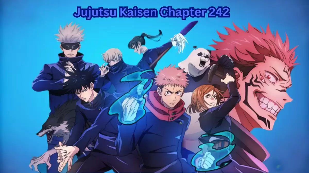 Jujutsu Kaisen Chapter 242 Release Date, Spoiler, Raw Scans and More