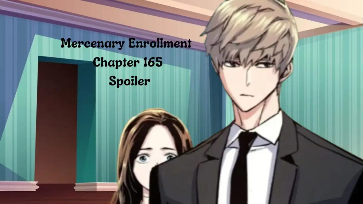 Mercenary Enrollment Chapter 165 Spoiler, Release Date, Recap, Raw Scan, and Where to Read Mercenary Enrollment Chapter 165?