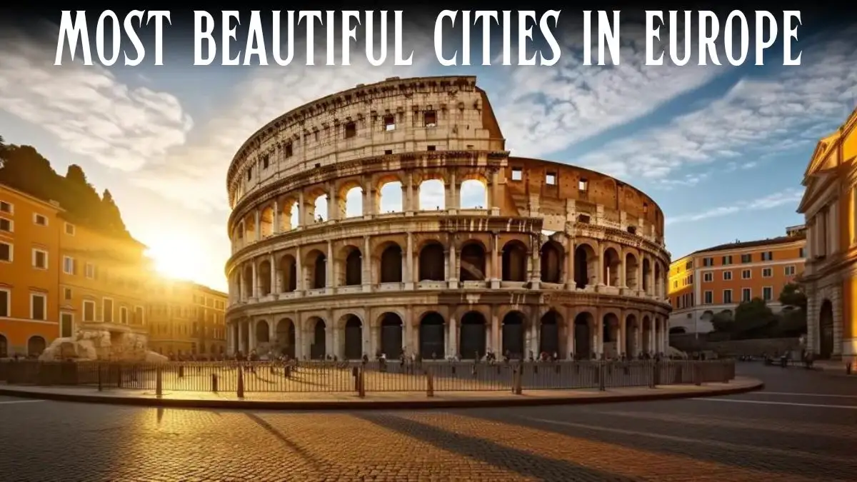 Most Beautiful Cities in Europe - Top 10 Charms