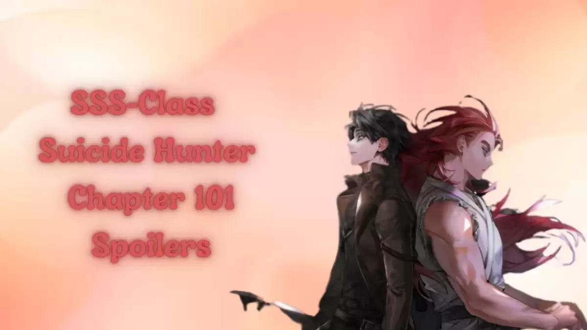 SSS-Class Suicide Hunter Chapter 101 Release Date, Spoiler, Raw Scan, and More