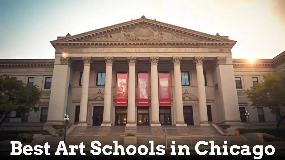 Top 10 Best Art Schools in Chicago - Nurturing Creativity and Talent
