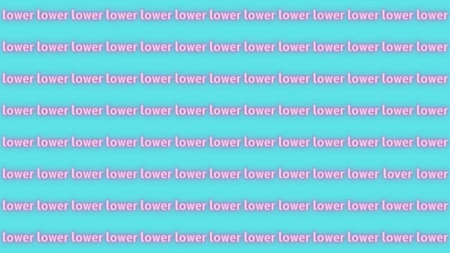 Optical Illusion Brain Test: If you have Eagle Eyes find the Word Lover among Lower in 20 Secs