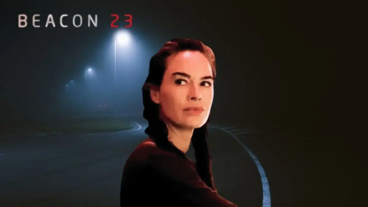 Beacon 23 Ending Explained, Release Date, Cast, Plot, Where to Watch, Trailer and More