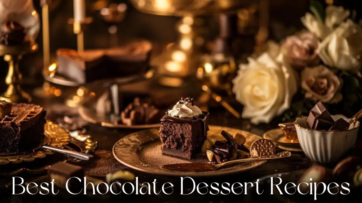 Best Chocolate Dessert Recipes - Indulge in Top 10 Decadence