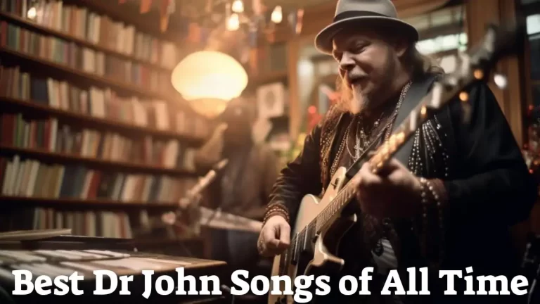 Best Dr John Songs of All Time - Top 10 Tracks Across Generations