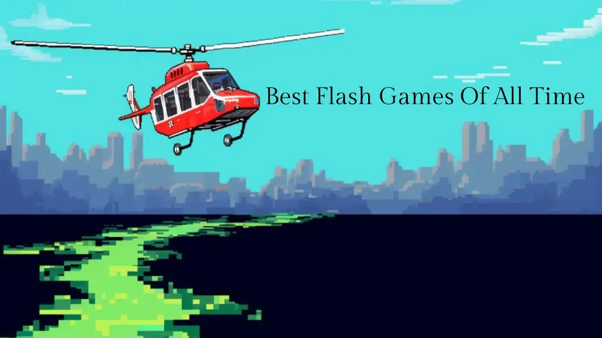 Best Flash Games Of All Time - Top 10 For Every Gamers