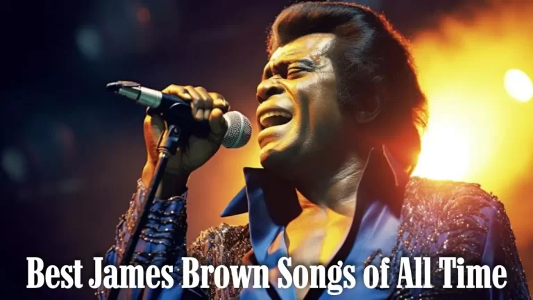 Best James Brown Songs of All Time - Top 10 Unparalleled Tracks