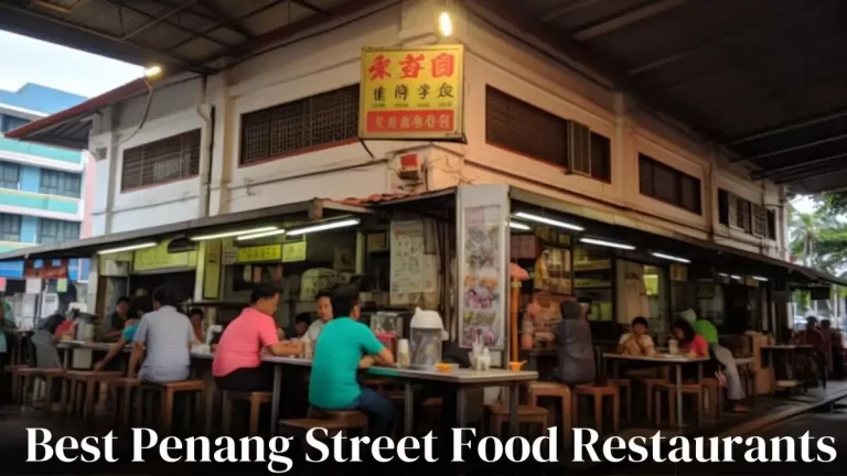 Best Penang Street Food Restaurants - Top 10 Ranked