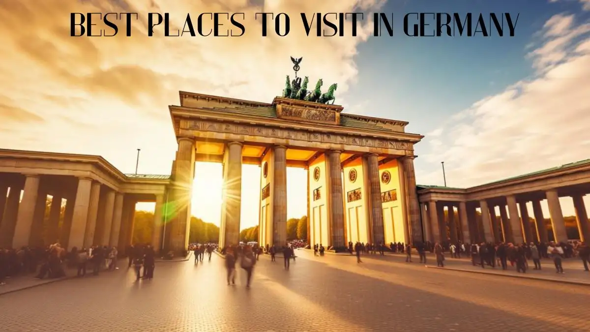 Best Places to Visit in Germany - Top 10 Cultural Marvels and Scenic Splendor