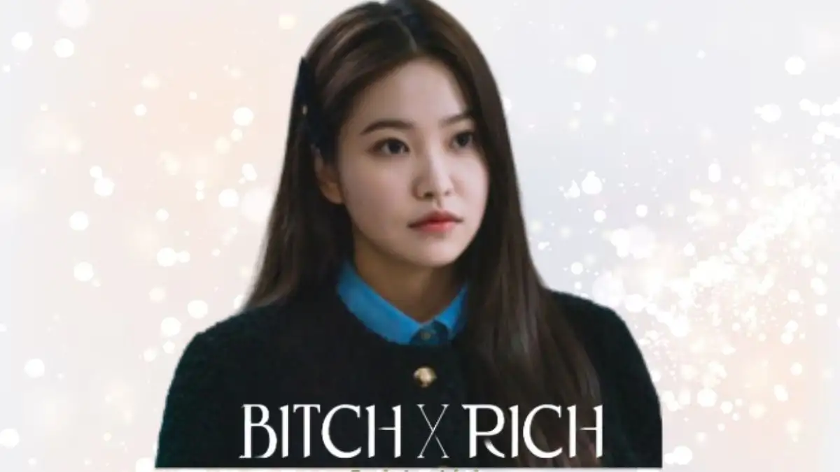 Bitch and Rich Episode 10 Ending Explained, Review, Cast, Where to Watch and More