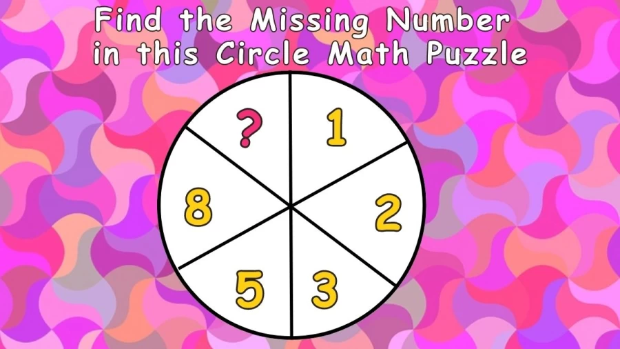 Brain Teaser for Genius Minds: Find the Missing Number in this Circle Math Puzzle